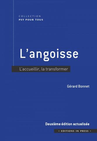 L'angoisse. L'accueillir, la transformer