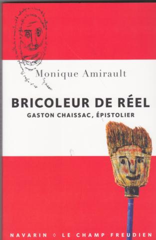 Bricoleur de réel.Gaston Chaissac, épistolier