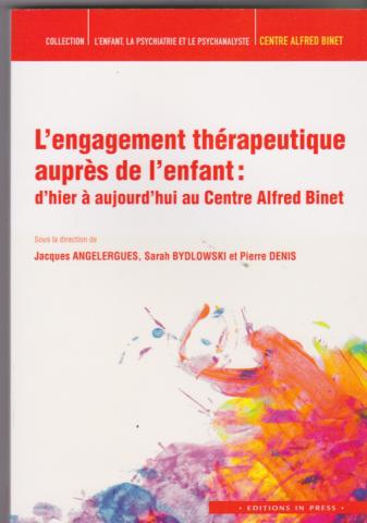 L'engagement thérapeutique auprès de l'enfant . d'hier à aujourd'hui au Centre Alfred Binet