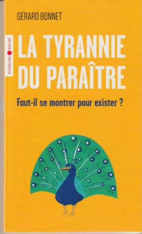 La tyrannie du paraître. Faut-il se montrer pour exister ?
