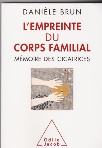 L'empreinte du corps familial. mémoire des cicatrices