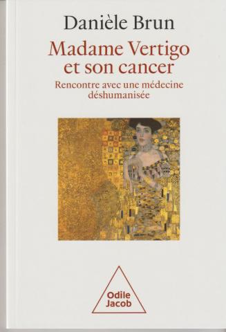 Madame vertigo et son cancer. Rencontre avec une médecine déshumanisée