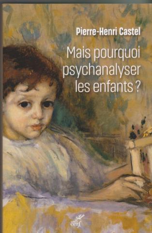 Mais pourquoi psychanalyser les enfants?. Un rituel thérapeutique dans les sociétés modernes