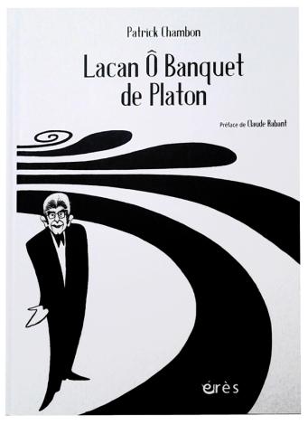 Lacan  ô Banquet de Platon