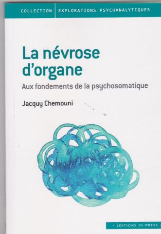 La névrose d'organe. Aux fondements de la psychosomatique