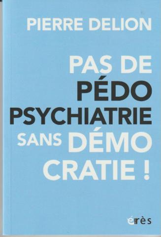 Pas de pédopsychiatrie sans démocratie!