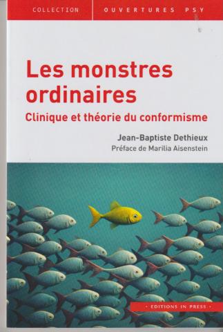 Les monstres ordinaires. Clinique et théorie du conformisme