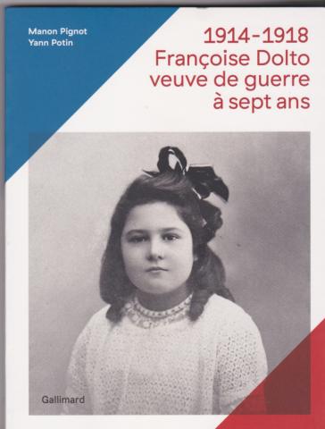 1914-1918 Françoise Dolto. Veuve de guerre à sept ans