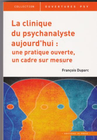 La clinique du psychanalyste aujourd'hui : une pratique ouverte, un cadre sur mesure