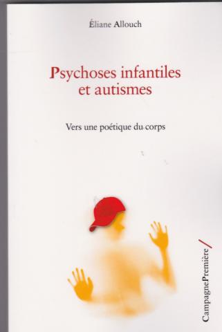 Psychoses infantiles et autismes