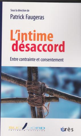 L'intime désaccord; Entre contrainte et consentement