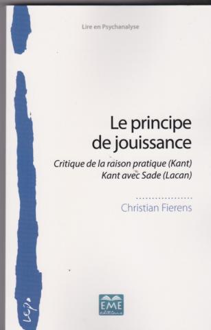 Le principe de jouissance. critique de la raison pratique (Kant) Kant avec Sade (Lacan)