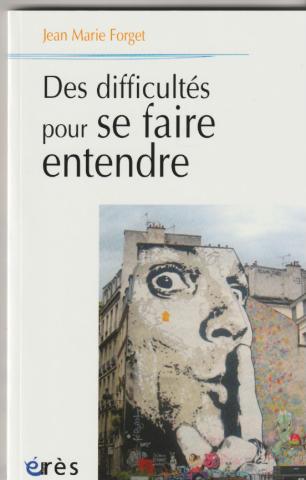 Des difficultés pour se faire entendre