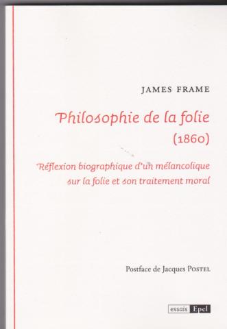 Philosophie de la folie (1860) Réflexion biographique d'un mélancolique sur la folie et son traitement moral