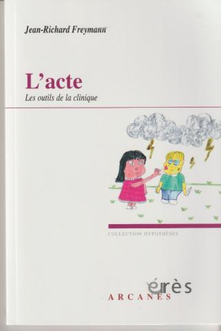 L'acte. Les outils de la clinique