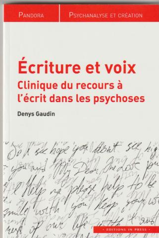 Écriture et voix. Clinique du recours à l'écrit dans les psychoses
