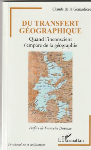 Du transfert géographique. Quand l'inconscient s'empare de la géographie