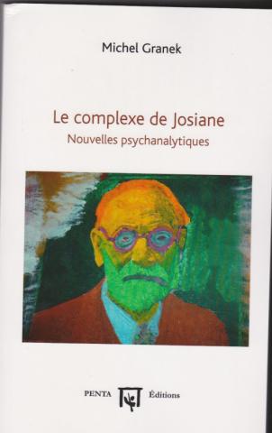 Le complexe de Josiane. Nouvelles psychanalytiques