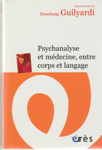 Psychanalyse et médecine, entre corps et langage.