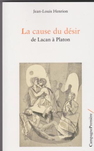 La cause du désir. de Lacan à Platon
