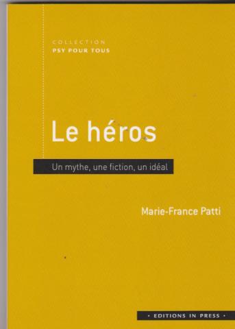 Le héros. un mythe, une fiction un idéal