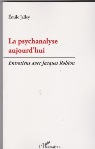 La psychanalyse aujourd'hui. Entretien avec Jacques Robion