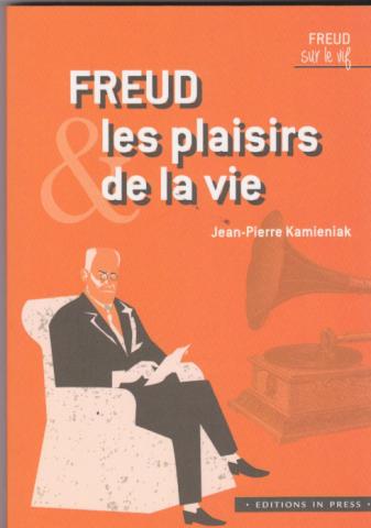 Freud les plaisirs de la vie