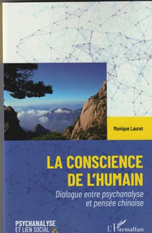 La conscience de l'humain. Dialogue entre psychanalyse et pensée chinoise