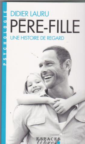 Père-Fille Une histoire de regard