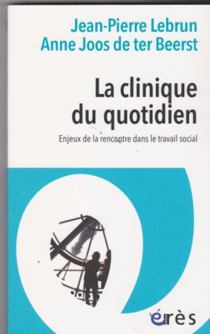 La clinique du quotidien.Enjeux de la rencontre dans le travail social