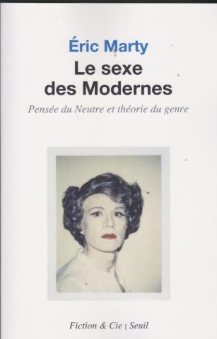 Le sexe des modernes. Pensée du neutre et théorie du genre