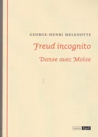 Freud incognito. Danse avec Moïse