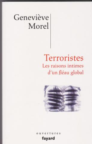 Terroristes.Les raisons intimes d'un fléau global