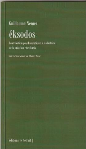 éksodos. Contribution psychanalytique à la doctrine de la création chez Luria suivi d'une étude de Michel Lisse