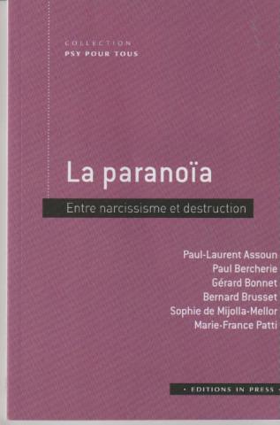 La paranoïa. Entre narcissisme et destruction