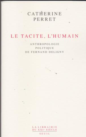 Le tacite, l'humain. Anthropologie politique de Fernand Deligny