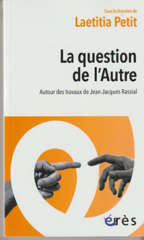 La question de l'Autre. Autour de travaux de Jean-Jacques Rassial