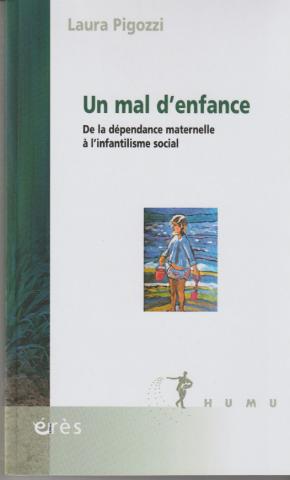 Un mal d'enfance. de la dépendance maternelle à l'infantilisme social