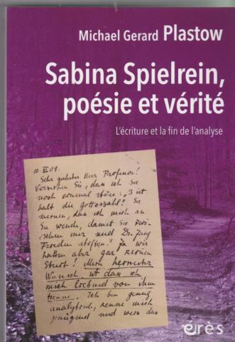 Sabina Spielrein Poésie et vérité. L'écriture et la fin de l'analyse