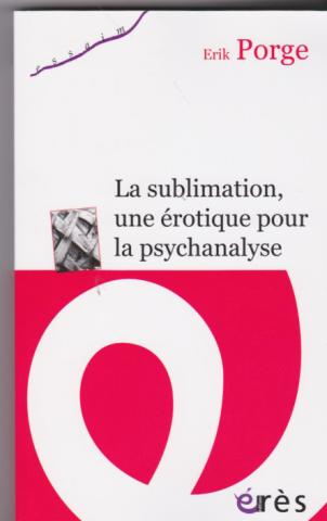 La sublimation, une érotique pour la psychanalyse