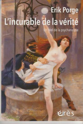 L'incurable de la vérité. Un réel de la psychanalyse