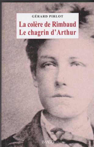La colère de Rimbaud, le chagrin d'arthur