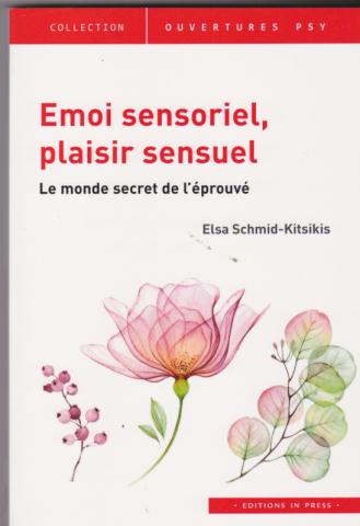 Emoi sensoriel, plaisir sensuel. Le monde secret de l'éprouvé