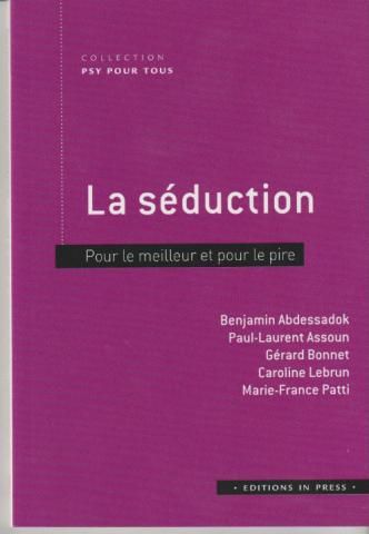 La séduction. Pour le meilleur et pour le pire