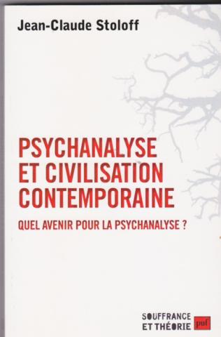 Psychanalyse et civilisation contemporaine. Quel avenir pour la psychanalyse?