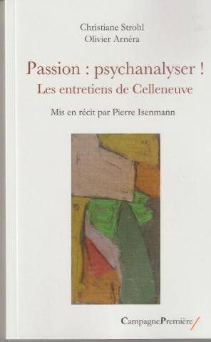 Passion : Psychanalyser! Les entretiens de Celleneuve