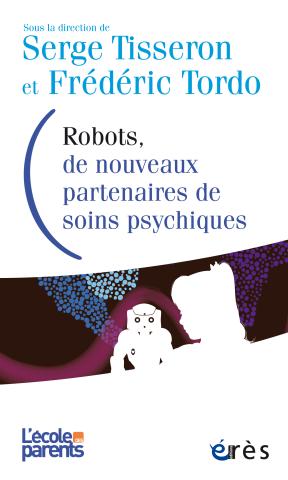 Robots, de  nouveaux partenaires de soins psychiques