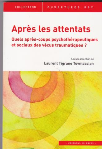 Après les attentats.Quels après-coups psychothérapeutiques et sociaux des vécus traumatiques?