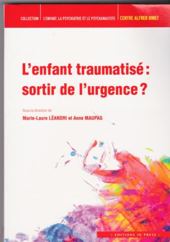 L'enfant traumatisé. Sortir de l'urgence