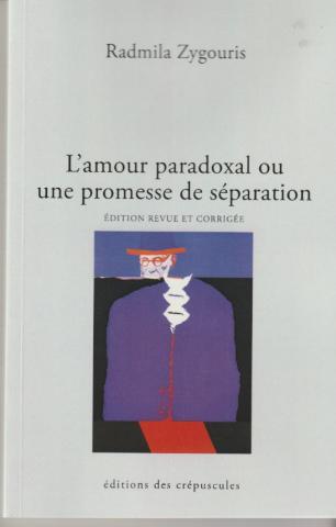 L'amour paradoxal ou une promesse de séparation